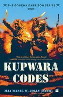 Kupwara Codes (Book I of The Gorkha Garrison Series) 9362130106 Book Cover