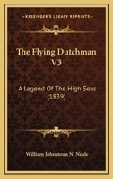 The Flying Dutchman V3: A Legend Of The High Seas 1167248449 Book Cover