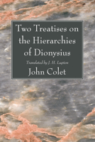 Two Treatises on the Hierarchies of Dionysius 1608996085 Book Cover