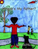 Where's My Father? 1599266571 Book Cover