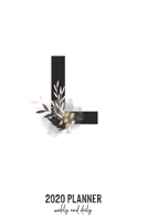 2020 Planner Weekly and Daily: Letter L Monogram - Weekly & Daily Planner Notebook Journal 140 pages, 2020 Calendar | Year Resolution | Wish List Books & Places | Shopping Lists | (6"x9") 1677628480 Book Cover