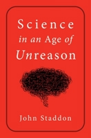 Science in the Age of Unreason 1684512522 Book Cover