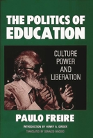 The Politics of Education: Culture, Power and Liberation 0897890434 Book Cover