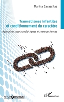 Traumatismes infantiles et conditionnement du caractère: Approches psychanalytiques et neurosciences (Psycho-Logiques) (French Edition) 233645033X Book Cover