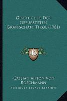 Geschichte Der Gefursteten Graffschaft Tirol (1781) 1104754762 Book Cover