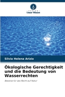 Ökologische Gerechtigkeit und die Bedeutung von Wasserrechten (German Edition) 6207768892 Book Cover