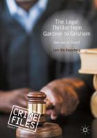 The Legal Thriller from Gardner to Grisham: See You in Court! 1137407298 Book Cover