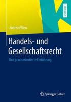 Handels- Und Gesellschaftsrecht: Eine Praxisorientierte Einfuhrung 3658009322 Book Cover