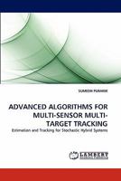 Advanced Algorithms for Multi-Sensor Multi-Target Tracking 3843364710 Book Cover