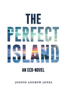 The Perfect Island 1365718565 Book Cover