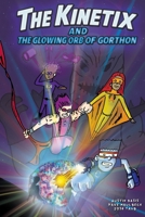 The Kinetix and the Glowing Orb of Gorthon B0FWLXT5LY Book Cover