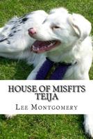 House of Misfits - Teija: Border Collie born deaf and blind 1522970738 Book Cover