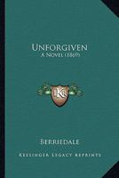 Unforgiven: A Novel 1279642513 Book Cover