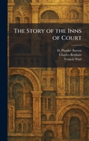 The Story of the Inns of Court 1025474503 Book Cover
