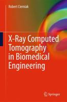 X-Ray Computed Tomography in Biomedical Engineering 1447157222 Book Cover