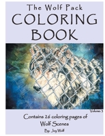 The Wolf Pack Coloring Book 26 Coloring Pages of Wolf Scenes Volume 3: Realistic Wolf Coloring Book B08W7DWWZ4 Book Cover