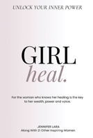 Girl, Heal: Unlock Your Inner Power 9697692300 Book Cover