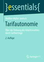 Tarifautonomie: Über die Ordnung des Arbeitsmarktes durch Tarifverträge (essentials) 3658398930 Book Cover