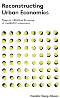 Reconstructing Urban Economics: Towards a Political Economy of the Built Environment 1783606592 Book Cover