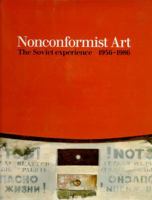 Nonconformist Art: The Soviet Experience, 1956-86 0500237093 Book Cover
