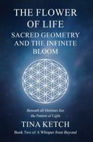 The Flower of Life: Sacred Geometry and the Infinite Bloom B0FHF3HF53 Book Cover