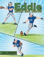 Eddie Ends the Game 1496905644 Book Cover