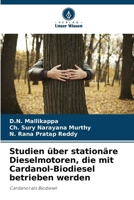 Studien über stationäre Dieselmotoren, die mit Cardanol-Biodiesel betrieben werden (German Edition) 6208056365 Book Cover