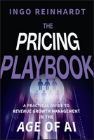 The Pricing Playbook: A Practical Guide to Revenue Growth Management in the Age of A.I. 1394396902 Book Cover