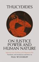 On Justice, Power and Human Nature: Selections from The History of the Peloponnesian War 0872201686 Book Cover