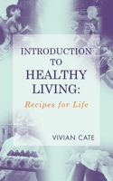 INTRODUCTION TO HEALTHY LIVING:: Recipes for Life B0DPZQFT3P Book Cover