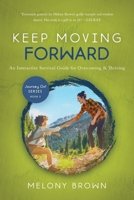 Keep Moving Forward: An Interactive Survival Guide for Overcoming & Thriving B0CKCYSF1X Book Cover