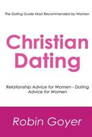 Christian Dating: Relationship Advice for Women - Dating Advice for Women 1500348252 Book Cover