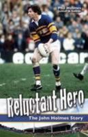 Reluctant Hero: The John Holmes Story 0956252648 Book Cover