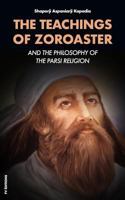 The Teachings of Zoroaster: and the Philosophy of the Parsi religion 1090504764 Book Cover