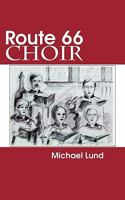 Route 66 Choir: A Comedy 1596300582 Book Cover