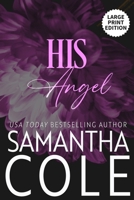 His Angel: Large Print Edition (Trident Security Series Large Print Edition) B0CZ4C6HZB Book Cover
