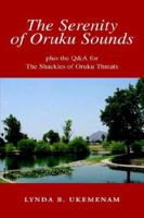 The Serenity of Oruku Sounds: Plus the Q&a for the Shackles of Oruku Threats 1599261928 Book Cover