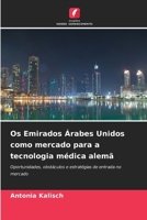 Os Emirados Árabes Unidos como mercado para a tecnologia médica alemã (Portuguese Edition) 6209849776 Book Cover