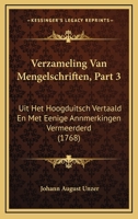 Verzameling Van Mengelschriften, Part 3: Uit Het Hoogduitsch Vertaald En Met Eenige Annmerkingen Vermeerderd (1768) 1120051096 Book Cover