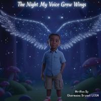 The Night My Voice Grew Wings B0G6T4P8XK Book Cover