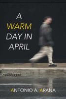 A Warm Day in April 1458213161 Book Cover