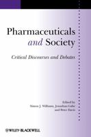 Pharmaceuticals and Society: Critical Discourses and Debates (Sociology of Health and Illness Monographs) 1405190841 Book Cover