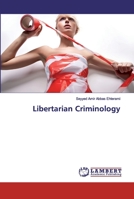 Libertarian Criminology 6200459487 Book Cover