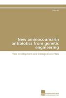 New aminocoumarin antibiotics from genetic engineering 3838126610 Book Cover