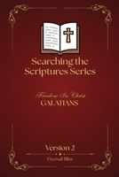 SEARCHING THE SCRIPTURES SERIES: Freedom In Christ - GALATIANS B0GM835R41 Book Cover