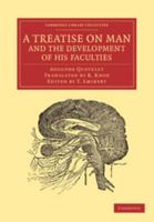 A Treatise On Man And The Development Of His Faculties. A Facsim. Reproduction Of The English Translation Of 1842 0342191896 Book Cover