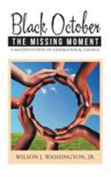 Black October the Missing Moment: A Manifestation of Generational Change 1524658685 Book Cover