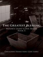 The Greatest Blessing: Moon's Light Cove Series 1434376729 Book Cover