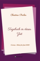 Tagebuch in dieser Zeit: Corona-Pandemie - März-Juni 2020 3347138147 Book Cover