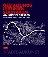 Gestaltungsleitlinien Stadtraum Am Beispiel Dresden 398612196X Book Cover